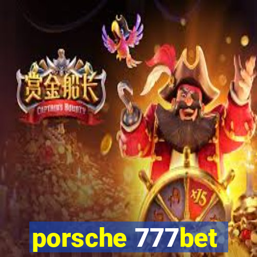 porsche 777bet